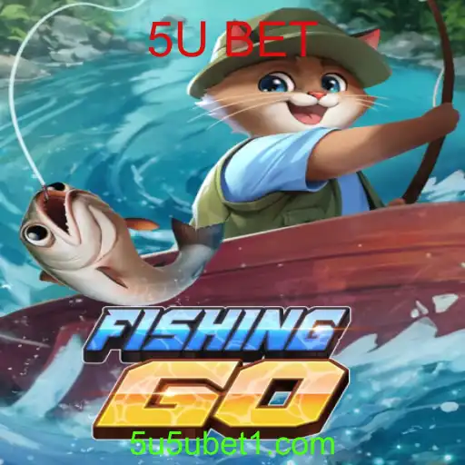 Tudo o que Você Precisa Saber Sobre FishingGO e Sua Nova Modalidade 5U BET