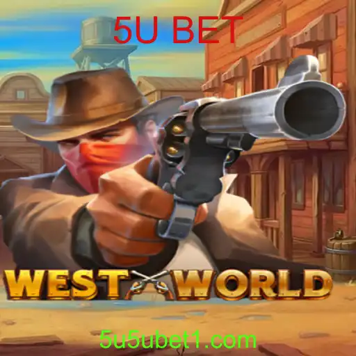 Exploração do Jogo 'WestWorld' e o Papel da Estratégia '5U BET'